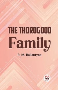 bokomslag The Thorogood Family