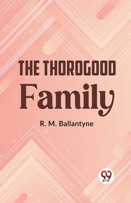The Thorogood Family 1
