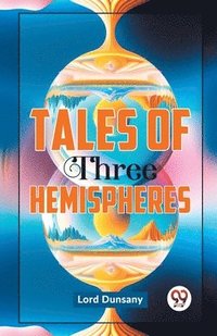 bokomslag Tales Of Three Hemispheres