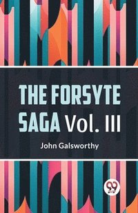 bokomslag The Forsyte Saga Vol. lll