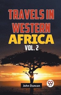 bokomslag Travels In Western Africa Vol.2