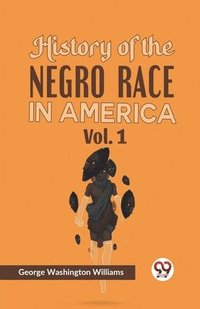 bokomslag History of the Negro Race in America