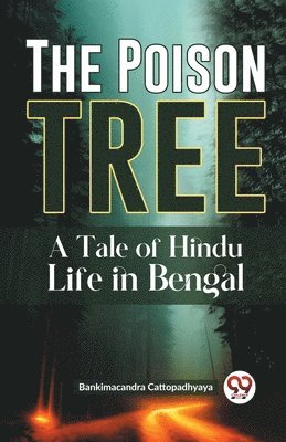 bokomslag The Poison Tree a Tale of Hindu Life in Bengal