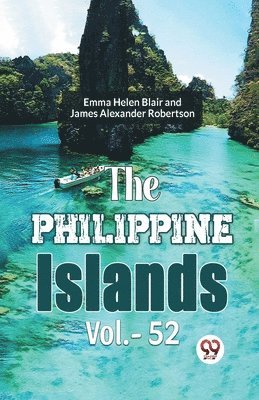 James Alexander Robertson, Emma Helen Blair, James Alexander Robertson Ed, James Alexander Robertson Ed. - Philippine Islands, Häftad