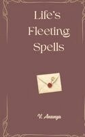 V Ananya - Life's Fleeting Spells, Häftad. Tillgänglighet: Lägg i varukorg