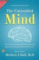 Herbert J. Hall - The Untroubled Mind (Illustrated), Häftad. Tillgänglighet: Lägg i varukorg
