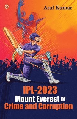 bokomslag IPL 2023 mount everest of crime and corruption