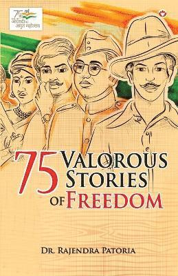 75 Valorous Stories of Freedom (Edition2024) 1