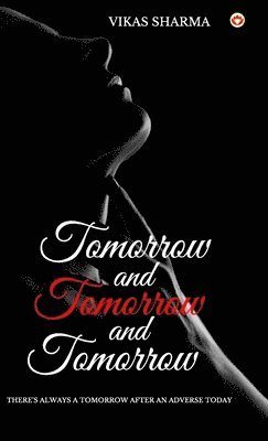 Vikas Sharma - Tomorrow and Tomorrow and Tomorrow (Edition2024), Inbunden
