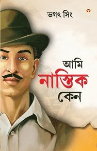 bokomslag Main Nastik Kyon Hoon in Bengali (&#2438;&#2478;&#2495; &#2472;&#2494;&#2488;&#2509;&#2468;&#2495;&#2453; &#2453;&#2503;&#2472;)