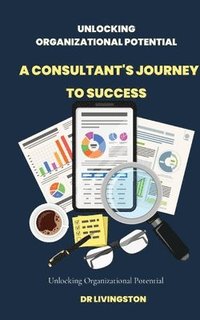 bokomslag Unlocking Organizational Potential