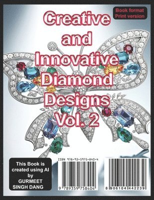 bokomslag Creative and Innovative Diamond Designs Vol. 2: Exploring the Artistry and Craftsmanship of Exquisite Jewelry
