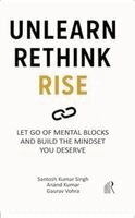 S.K. Singh - Unlearn Rethink Rise, Häftad