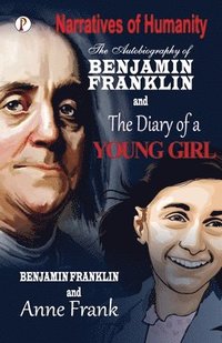 bokomslag The Autobiography of Benjamin Franklinn and The Diary of a Young Girl