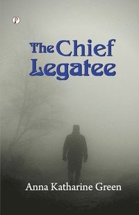 bokomslag Chief Legatee  (Edition1st)