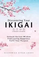 Neeharika Singh Lodhi - Discovering Your Ikigai (Edition1st), Inbunden. Tillgänglighet: Lägg i varukorg