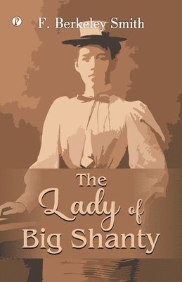 The Lady of Big Shanty 1