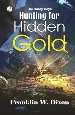 Franklin W Dixon - Hunting for hidden gold (Edition1st), Häftad