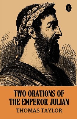 Two Orations Of The Emperor Julian