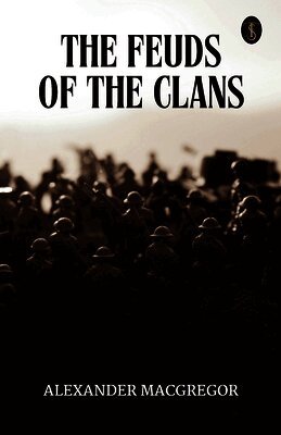 The Feuds Of The Clans