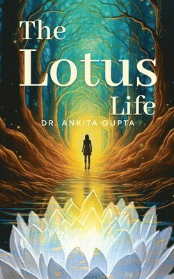 Ankita Gupta - Lotus Life, Häftad