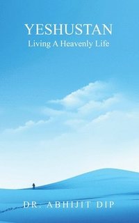 bokomslag Yeshustan¿ Living A Heavenly Life