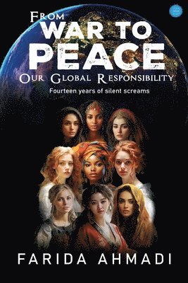 bokomslag From War to Peace: Our Global Responsibility!