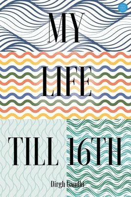 bokomslag My Life Till 16th