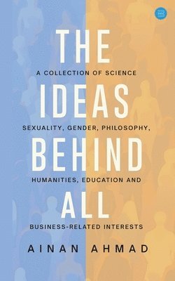 Ainan Ahmad - Ideas Behind All, Häftad