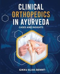 bokomslag Clinical Orthopedics in Ayurveda