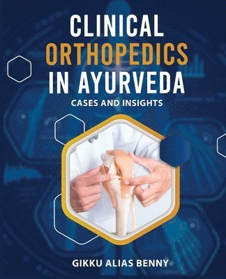 bokomslag Clinical Orthopedics in Ayurveda