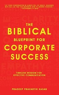 bokomslag Biblical Blueprint for Corporate Success - Timeless Wisdom for Effective Communication
