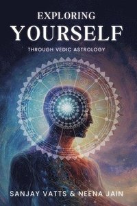 bokomslag Exploring Yourself Through Vedic Astrology