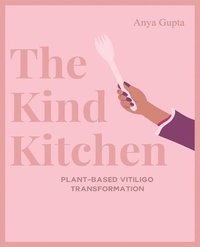 bokomslag The Kind Kitchen Subtitle: Plant-Based Vitiligo Transformation