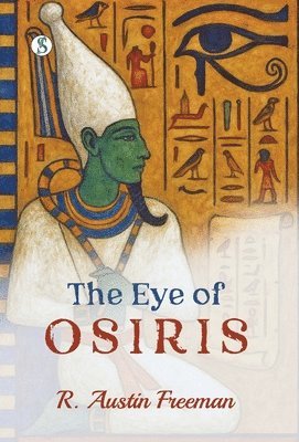 R Austin Freeman - Eye of Osiris, Inbunden