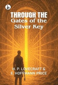 bokomslag Through the Gates of the Silver Key