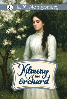 Kilmeny of the Orchard