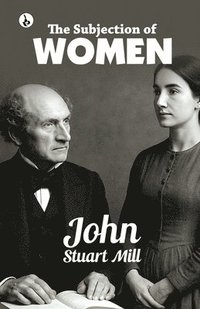 bokomslag The Subjection of Women