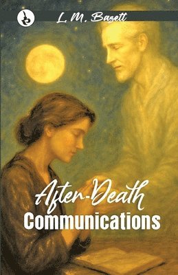 L. M. Bazett - After-Death Communications, Häftad