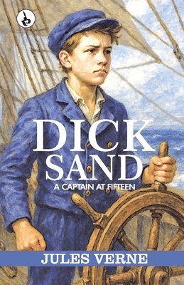 Dick Sand: A Captain at Fifteen