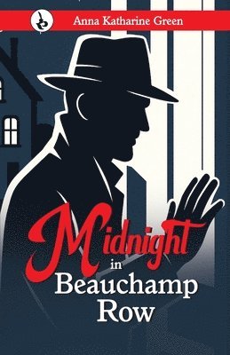 Anna Katharine Green - Midnight in Beauchamp Row, Häftad