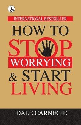 bokomslag How to Stop Worrying & Start Living