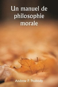 bokomslag Un manuel de philosophie morale