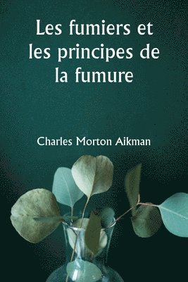 Les fumiers et les principes de la fumure 1