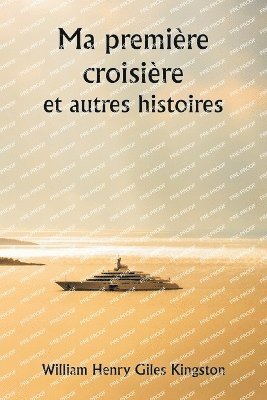 Ma premire croisire et autres histoires 1