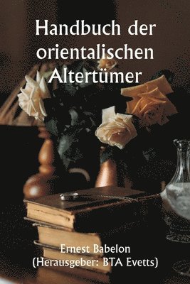 Handbuch der orientalischen Altertmer 1