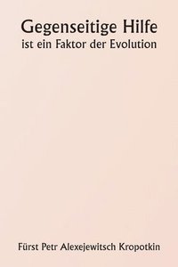 bokomslag Gegenseitige Hilfe ist ein Faktor der Evolution