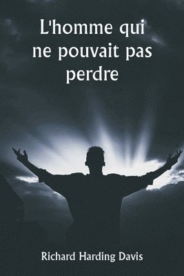 L'homme qui ne pouvait pas perdre 1