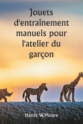 bokomslag Jouets d'entranement manuels pour l'atelier du garon