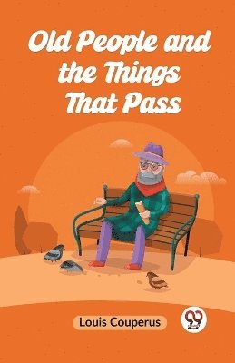 Old People and the Things That Pass (Edition2023)